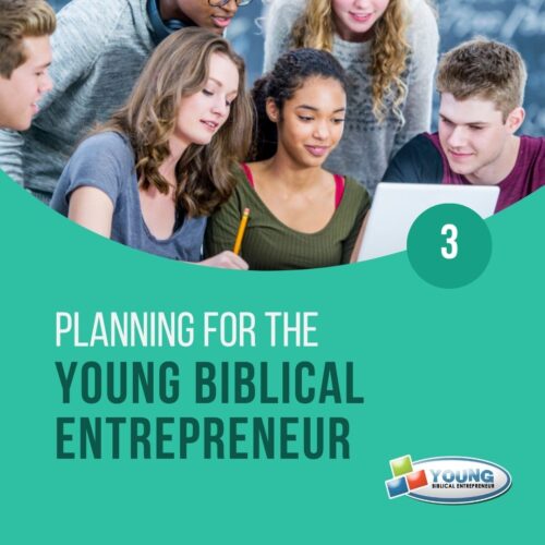 Business Planning For The Young Biblical Entrepreneur