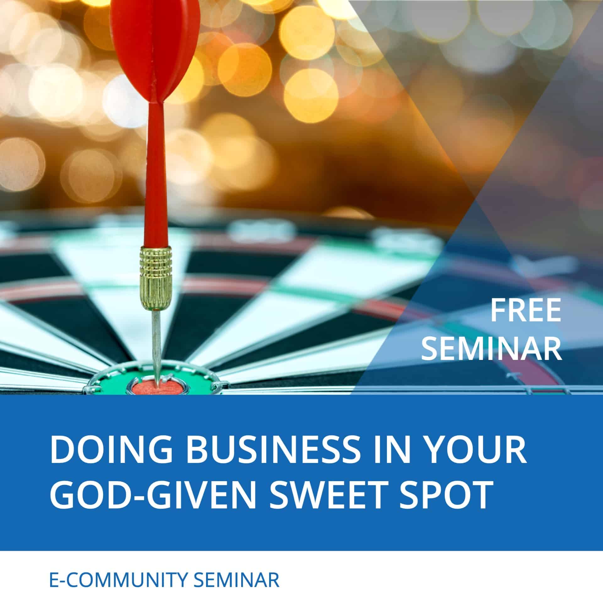 Seminar Doing Business in Your God Given Sweet Spot - Nehemiah E-Community