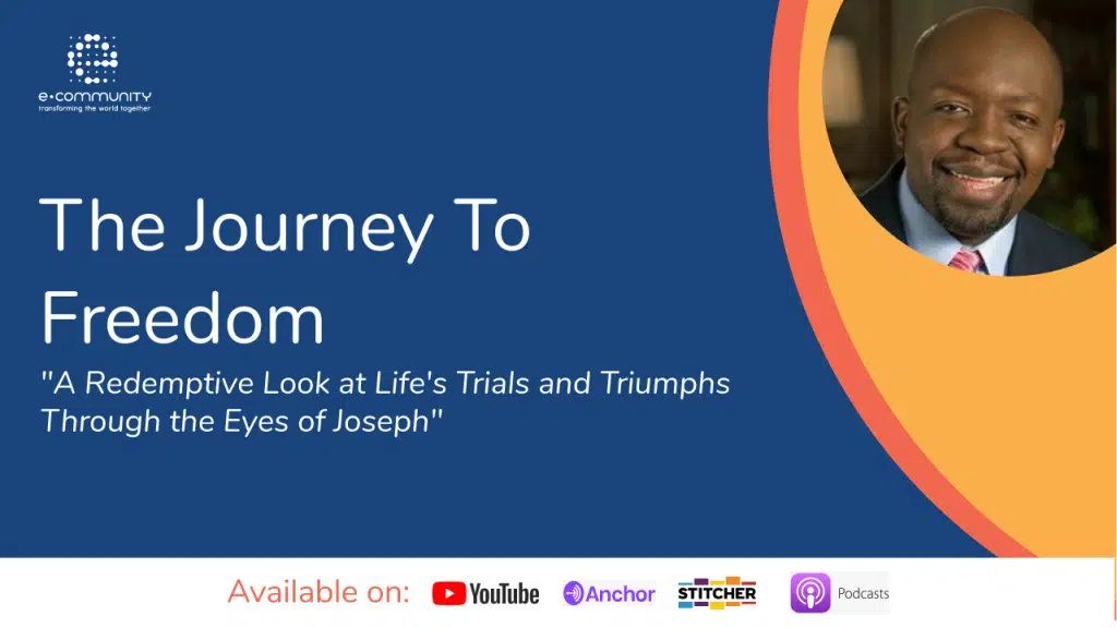 The Journey to Freedom A Redemptive Look at Life's Trials and Triumphs Through the Eyes of Joseph