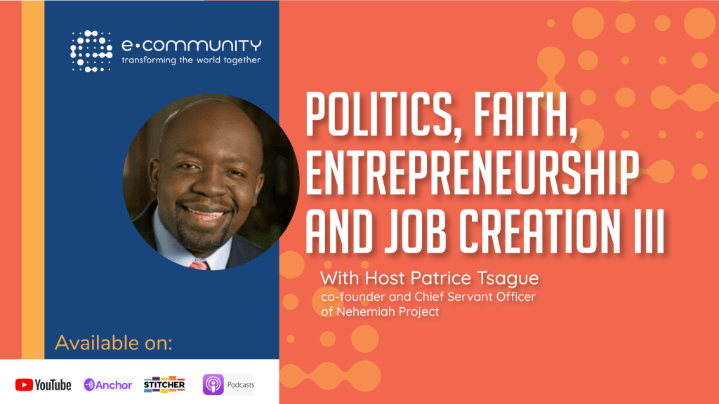 Politics, Faith, Entrepreneurship and Job creation III