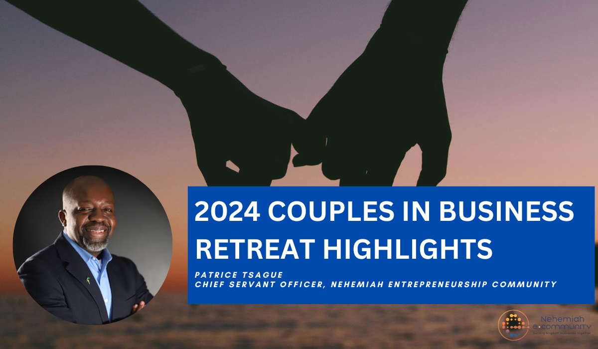 2024 Couples in Business Retreat Highlights - Nehemiah Entrepreneurship ...