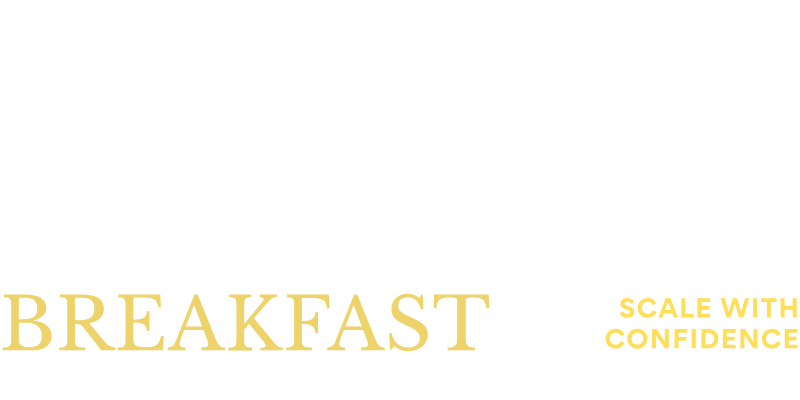 Business Impact Breakfast - Scale with Confidence